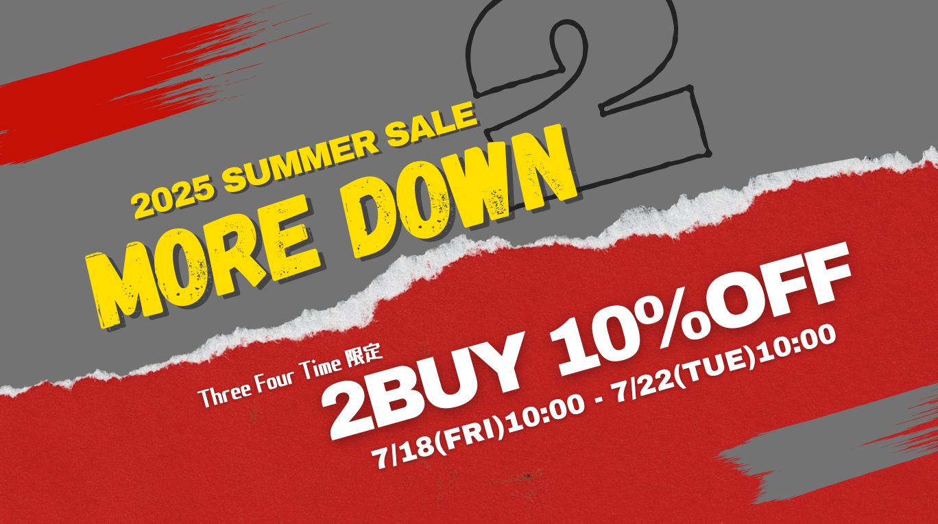 Three Four Time,スリーフォータイム,サマーセール,SUMMERSALE